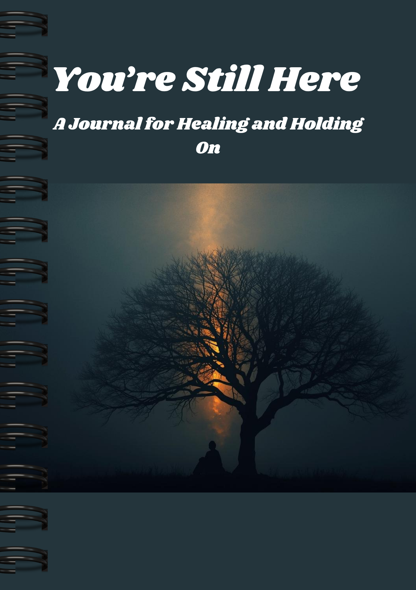You're Still Here: A Journal for Healing and Holding On (Digital eBook Edition)